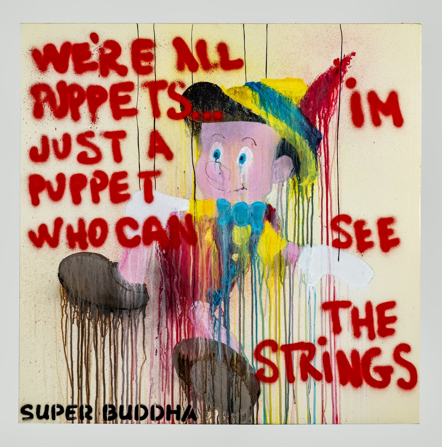 WE RE ALL PUPPETS... IM JUST A PUPPET WHO CAN SEE THE STRINGS